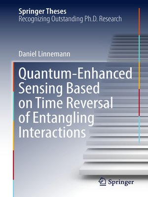 cover image of Quantum‐Enhanced Sensing Based on Time Reversal of Entangling Interactions